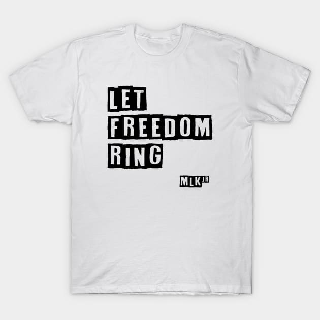 Martin Luther King Jr. - Let Freedom Ring T-Shirt by DutchTees